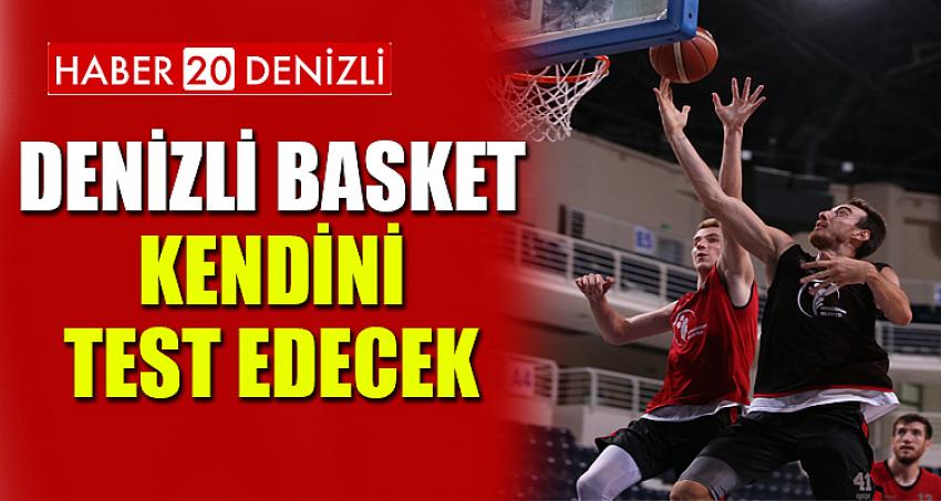 DENİZLİ BASKET KENDİNİ TEST EDECEK