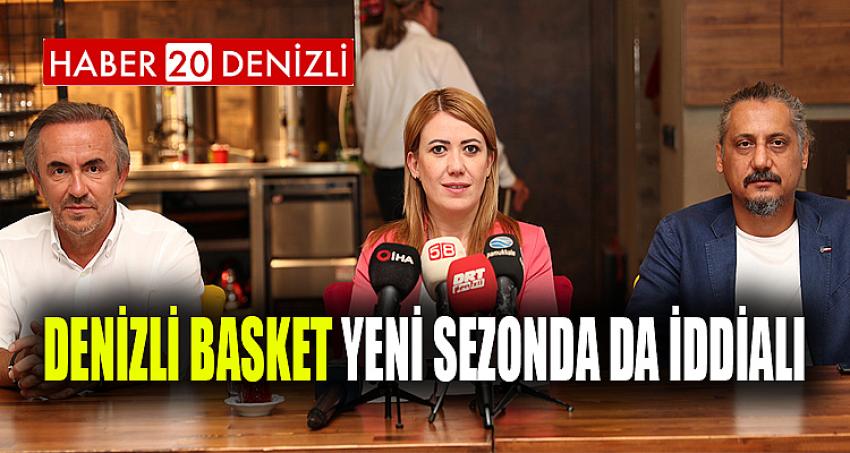 DENİZLİ BASKET YENİ SEZONDA DA İDDİALI