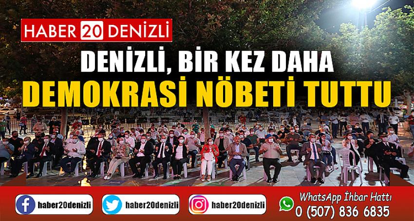 Denizli, bir kez daha demokrasi nöbeti tuttu