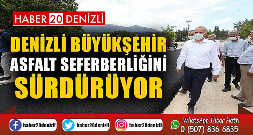 Denizli Büyükşehir asfalt seferberliğini sürdürüyor