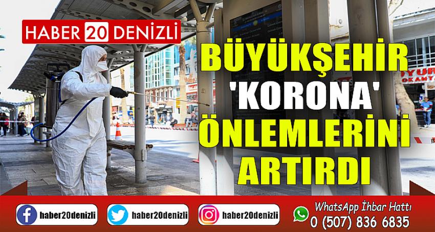 Denizli Büyükşehir Belediyesi 'korona' önlemlerini artırdı