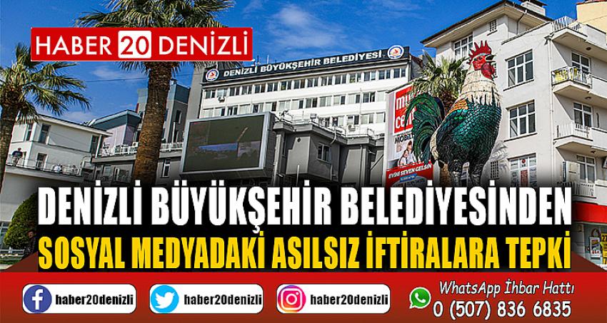 Denizli Büyükşehir Belediyesinden sosyal medyadaki asılsız iftiralara tepki