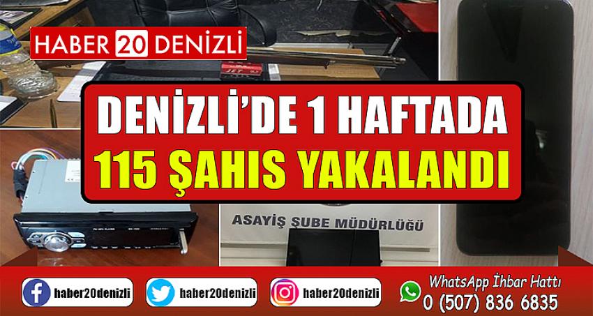 Denizli’de 1 haftada 115 şahıs yakalandı