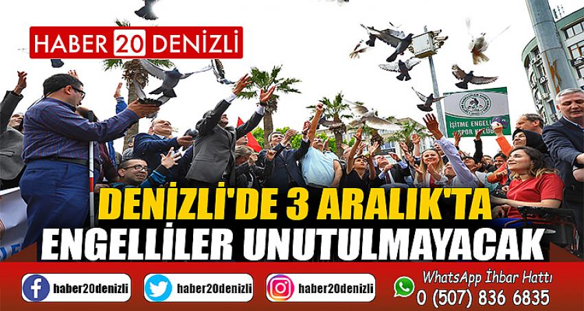 Denizli'de 3 Aralık'ta engelliler unutulmayacak