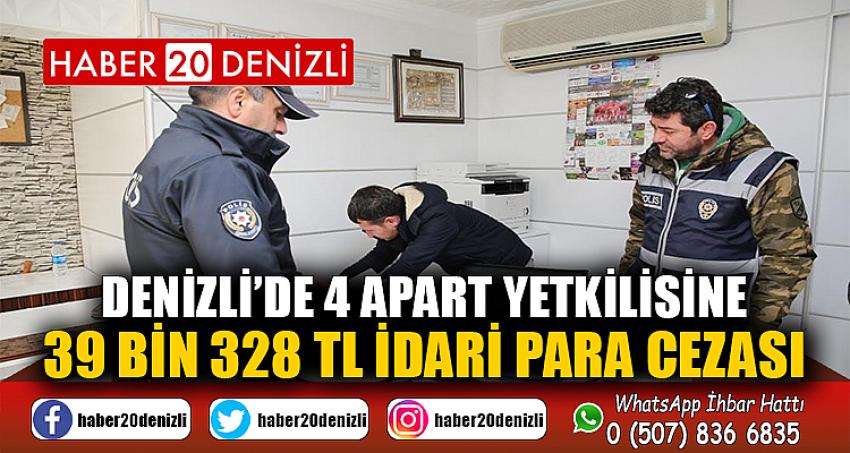 Denizli’de 4 apart yetkilisine 39 bin 328 TL idari para cezası