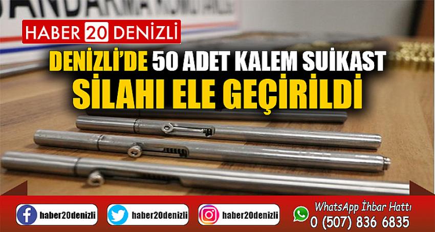 Denizli’de 50 adet kalem suikast silahı ele geçirildi