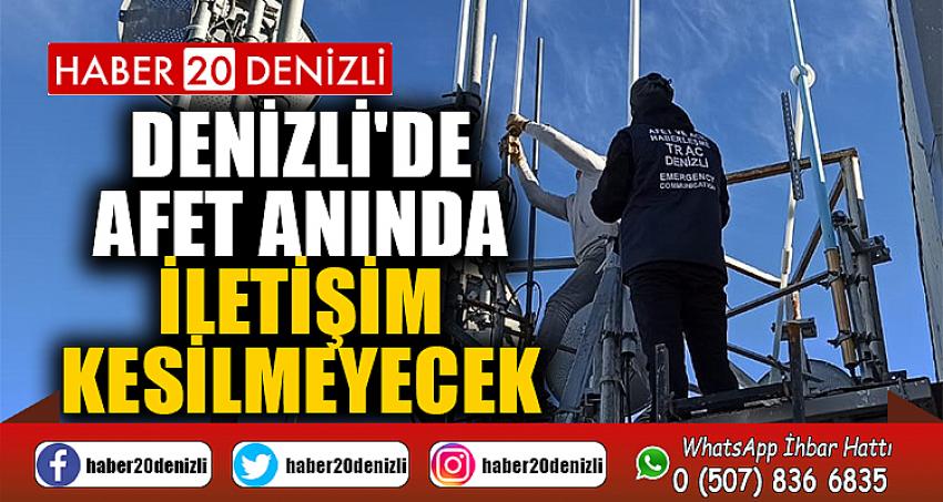 Denizli'de afet anında iletişim kesilmeyecek