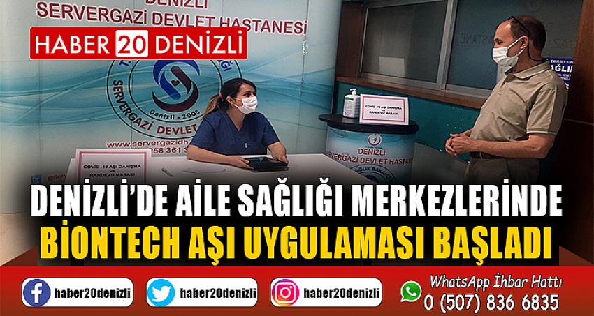 Denizli’de Aile Sağlığı Merkezlerinde BioNTech aşı uygulaması başladı