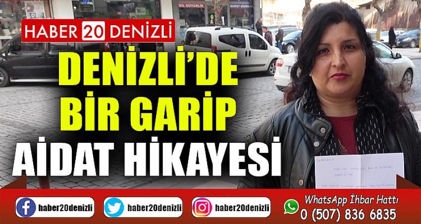 Denizli’de bir garip aidat hikayesi