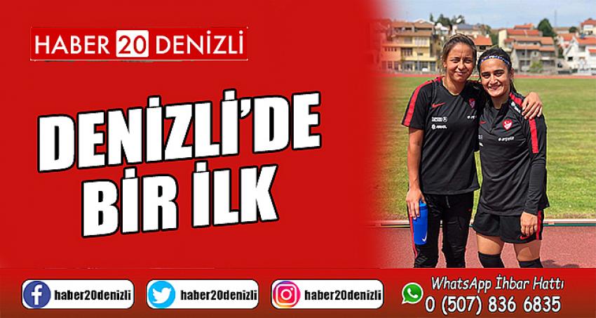 DENİZLİ’DE BİR İLK