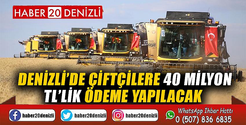 Denizli’de çiftçilere 40 milyon TL’lik ödeme yapılacak