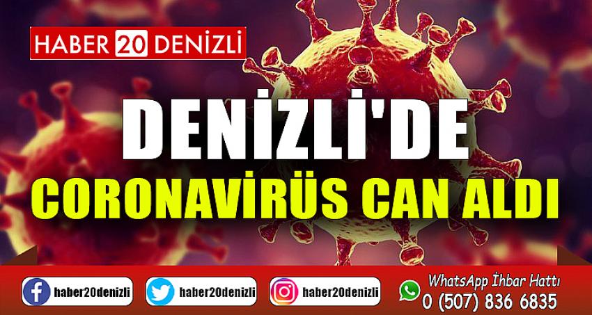 DENİZLİ'DE CORONAVİRÜS CAN ALDI