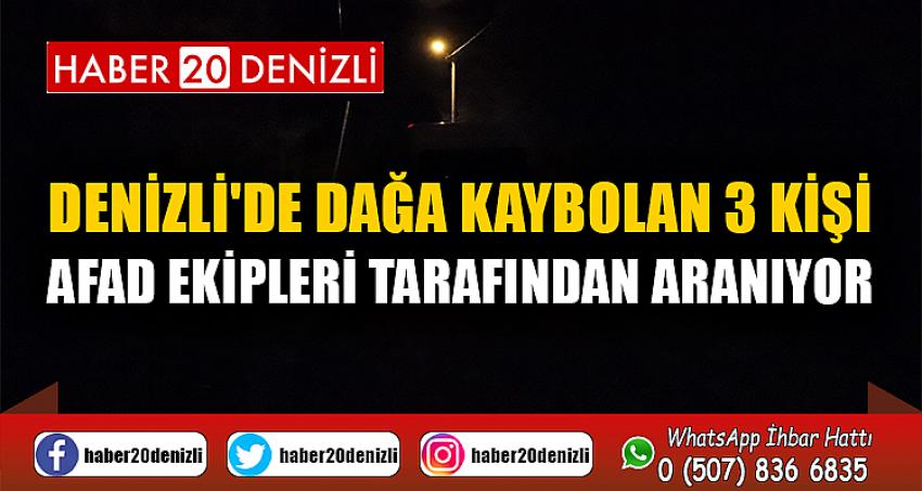 Denizli'de dağa kaybolan 3 kişi AFAD ekipleri tarafından aranıyor