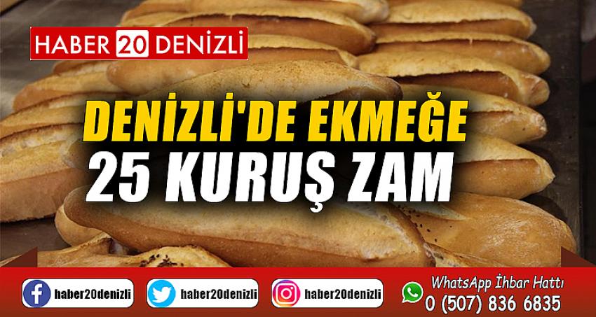 Denizli'de ekmeğe 25 kuruş zam