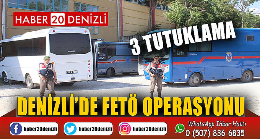 Denizli’de FETÖ operasyonu