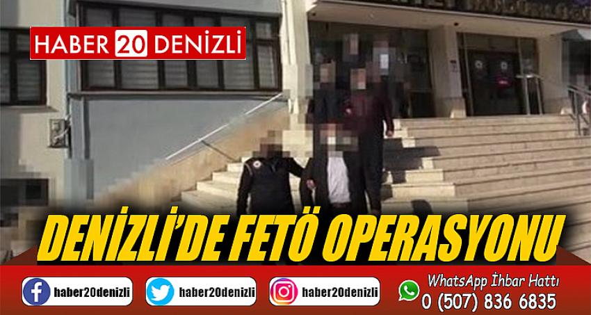 Denizli’de FETÖ operasyonu