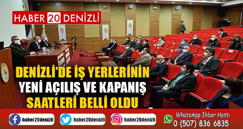 Denizli’de iş yerlerinin yeni açılış ve kapanış saatleri belli oldu