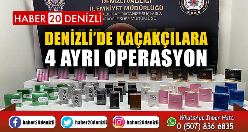 Denizli’de kaçakçılara 4 ayrı operasyon