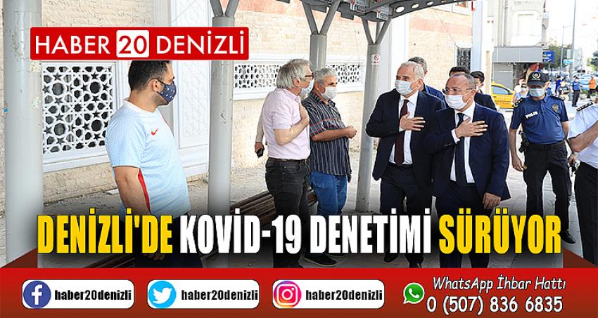 Denizli'de Kovid-19 denetimi sürüyor