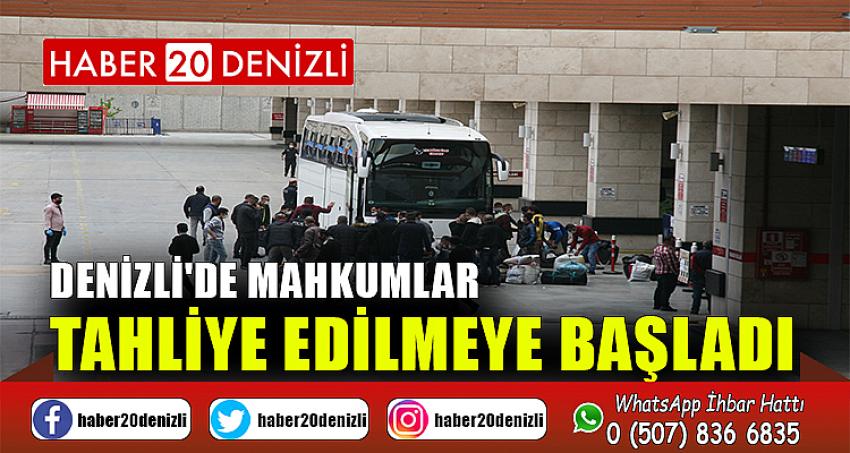 Denizli'de mahkumlar tahliye edilmeye başladı