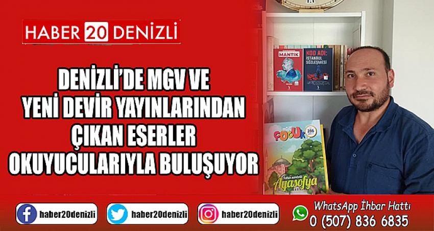 DENİZLİ’DE MGV VE YENİ DEVİR YAYINLARINDAN ÇIKAN ESERLER OKUYUCULARIYLA BULUŞUYOR