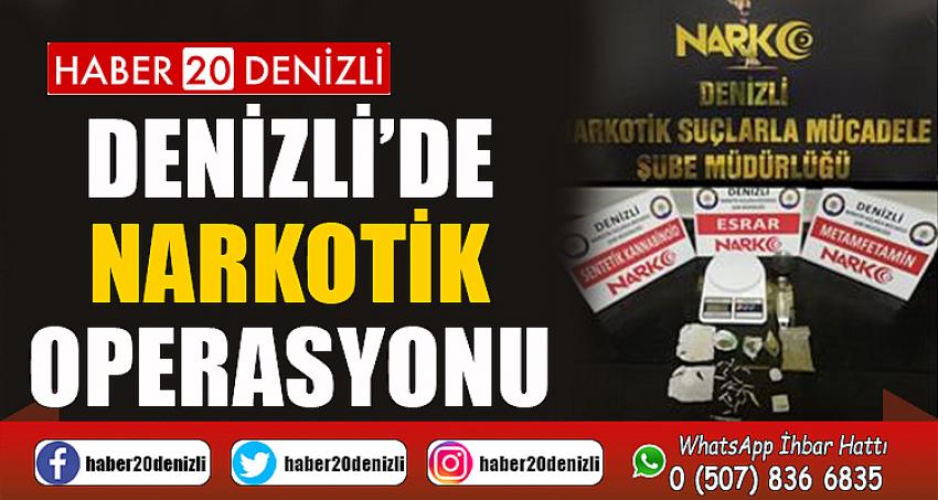 Denizli’de narkotik operasyonu