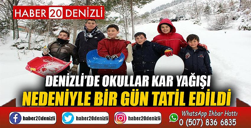 Denizli’de okullar kar yağışı nedeniyle bir gün tatil edildi