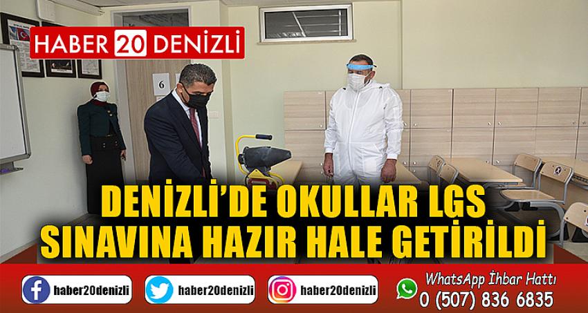 Denizli’de okullar LGS sınavına hazır hale getirildi