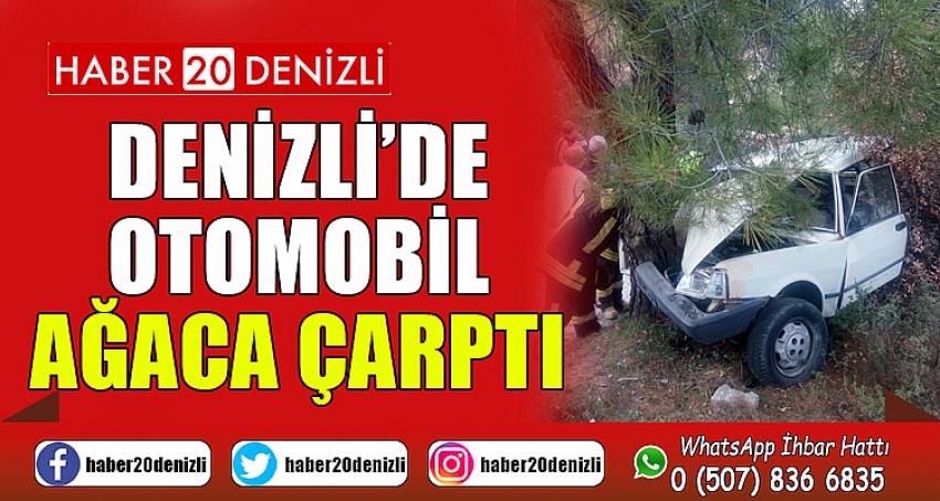 Denizli’de otomobil ağaca çarptı: 1 ölü, 1 yaralı