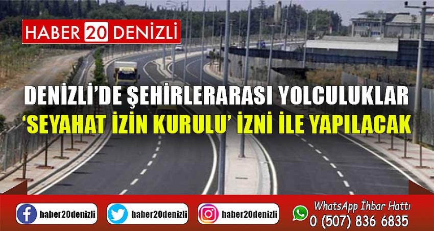 Denizli’de şehirlerarası yolculuklar ‘Seyahat İzin Kurulu’ izni ile yapılacak