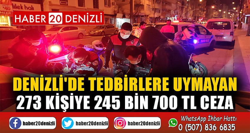 Denizli'de tedbirlere uymayan 273 kişiye 245 bin 700 TL ceza