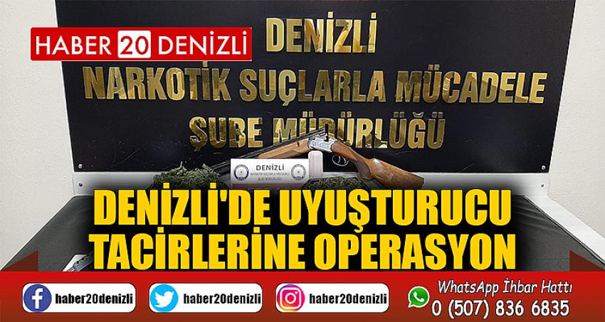 Denizli'de uyuşturucu tacirlerine operasyon