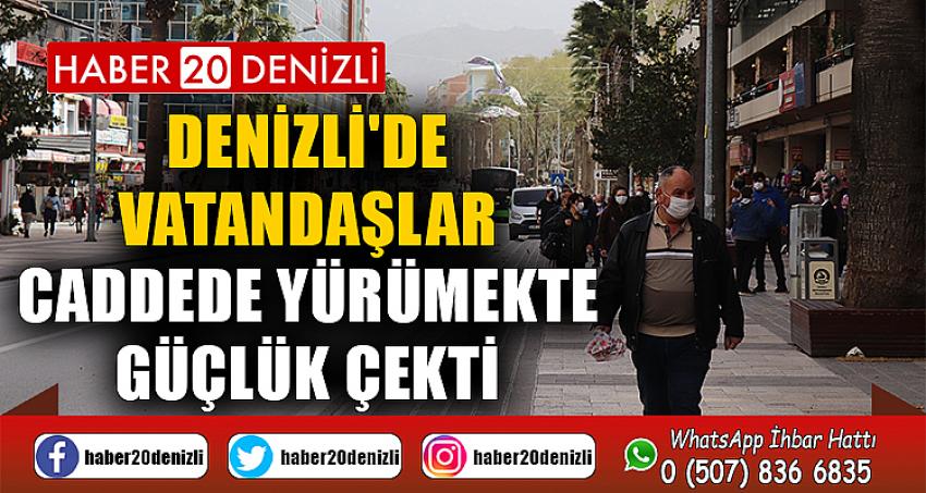 Denizli'de vatandaşlar caddede yürümekte güçlük çekti