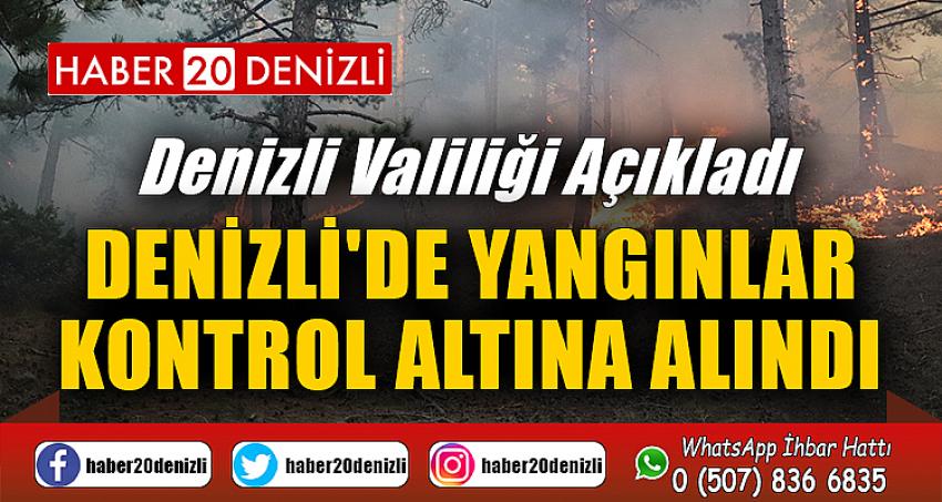 DENİZLİ'DE YANGINLAR KONTROL ALTINA ALINDI