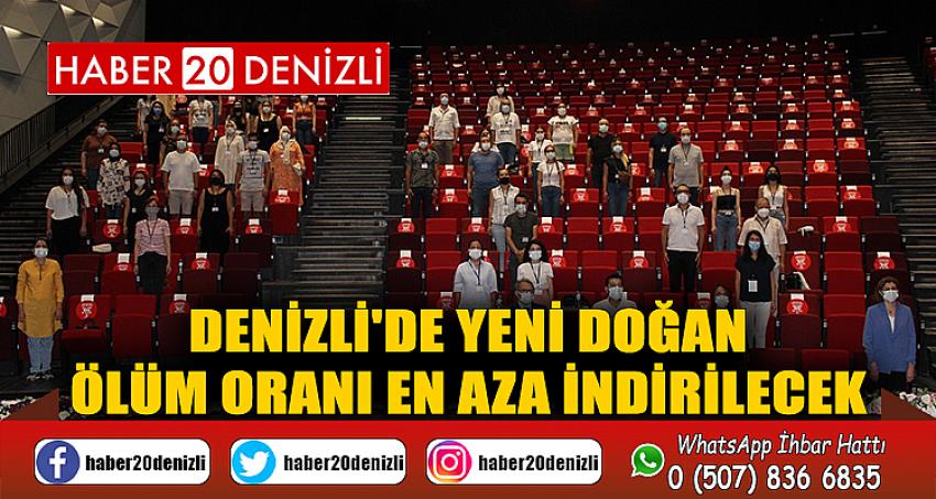 Denizli'de yeni doğan ölüm oranı en aza indirilecek