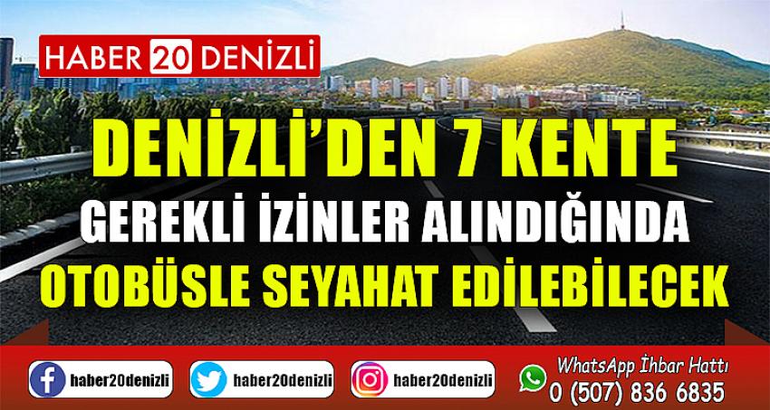 Denizli’den 7 kente gerekli izinler alındığında otobüsle seyahat edilebilecek