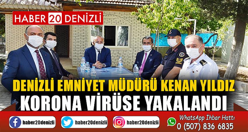 Denizli Emniyet Müdürü Kenan Yıldız korona virüse yakalandı