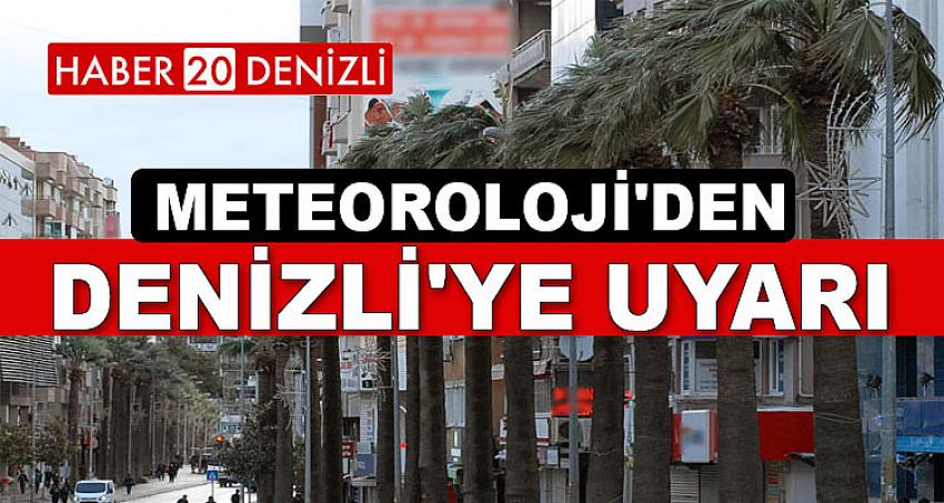 METEOROLOJİ'DEN DENİZLİ'YE UYARI