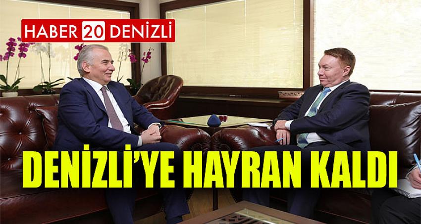 Denizli'ye hayran kaldı