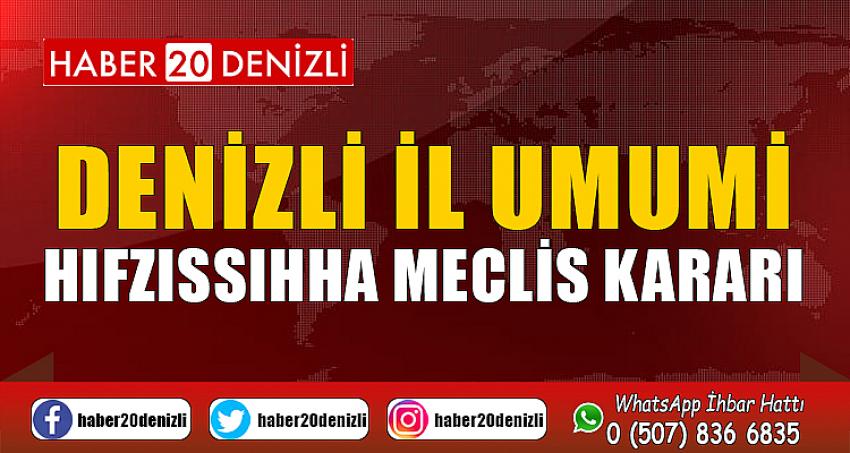 DENİZLİ İL UMUMİ HIFZISSIHHA MECLİS KARARI