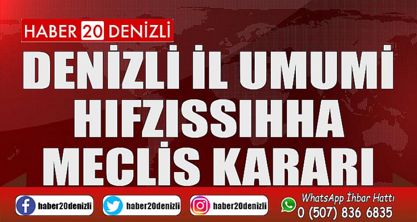 DENİZLİ İL UMUMİ HIFZISSIHHA MECLİS KARARI