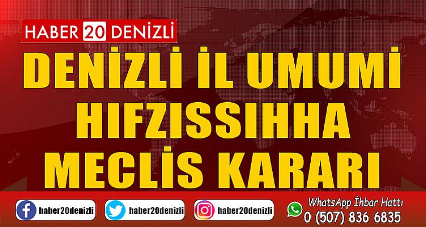 DENİZLİ İL UMUMİ HIFZISSIHHA MECLİS KARARI