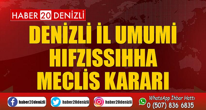 DENİZLİ İL UMUMİ HIFZISSIHHA MECLİS KARARI