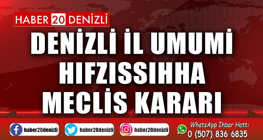 DENİZLİ İL UMUMİ HIFZISSIHHA MECLİS KARARI