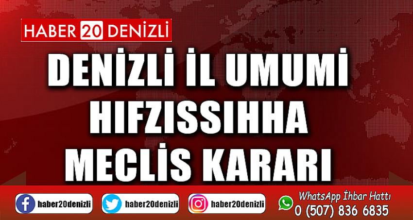 DENİZLİ İL UMUMİ HIFZISSIHHA MECLİS KARARI