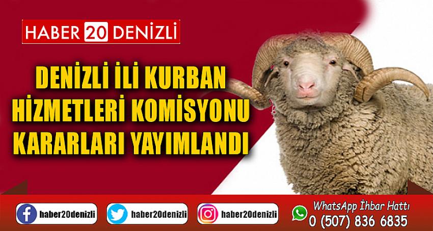 DENİZLİ İLİ KURBAN HİZMETLERİ KOMİSYONU KARARLARI YAYIMLANDI