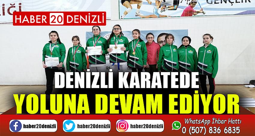 DENİZLİ KARATEDE YOLUNA DEVAM EDİYOR