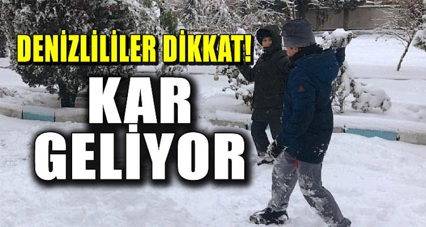 DENİZLİLİLER DİKKAT ! KAR GELİYOR