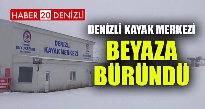 Denizli Kayak Merkezi beyaza büründü