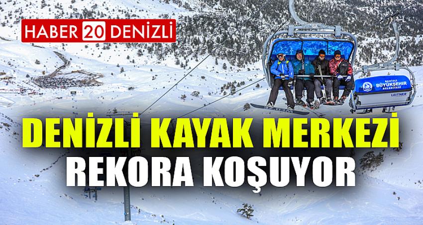 DENİZLİ KAYAK MERKEZİ REKORA KOŞUYOR